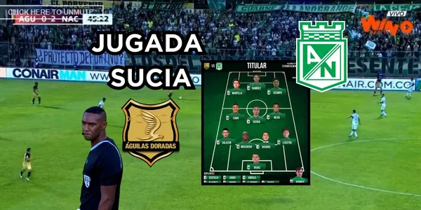 Águilas Doradas jugó sucio contra Atlético Nacional y el árbitro no sancionó como se debía.