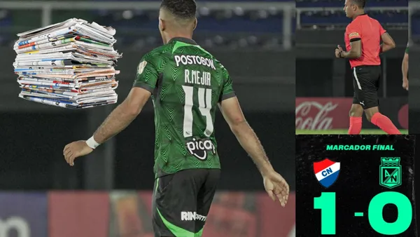 Atlético Nacional arrugó en Libertadores y la reacción de la prensa en Paraguay