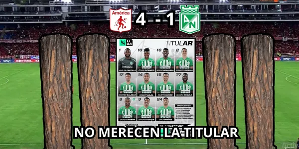 Hay 4 troncos de Atlético Nacional que no merecen volver a la titular.