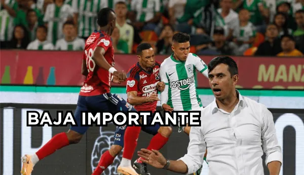 La baja de Atlético Nacional para enfrentar al DIM por los cuadrangulares.