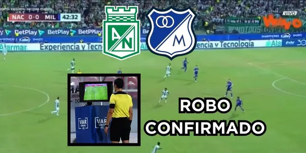 Millonarios FC en efecto fue robado contra Atlético Nacional y está confirmado.