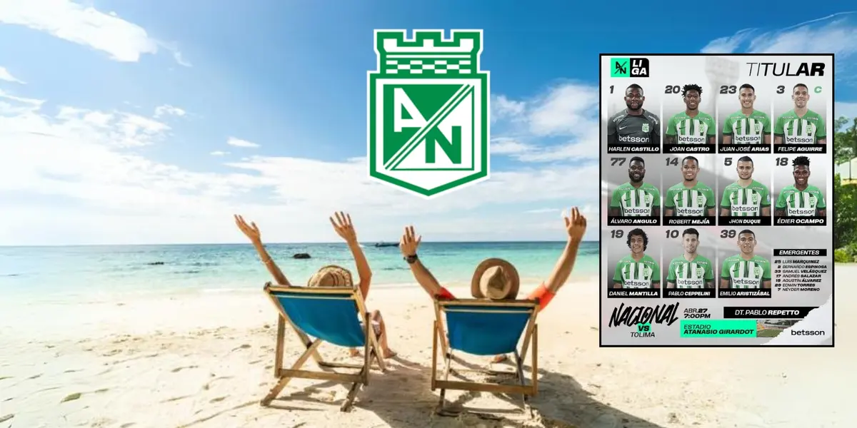 Dos personas de vacaciones en la playa, logo de Atlético Nacional y la nómina titular frente al Tolima
