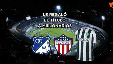 Un ex jugador de Atlético Nacional que ahora está en Junior FC le regaló el título a Millonarios FC.