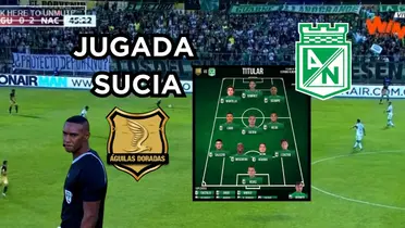 Águilas Doradas jugó sucio contra Atlético Nacional y el árbitro no sancionó como se debía.