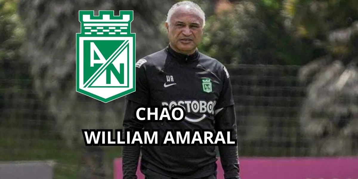 Atlético Nacional tendría un plan de cara a tener un nuevo entrenador y no aparece William Amaral en ese radar.