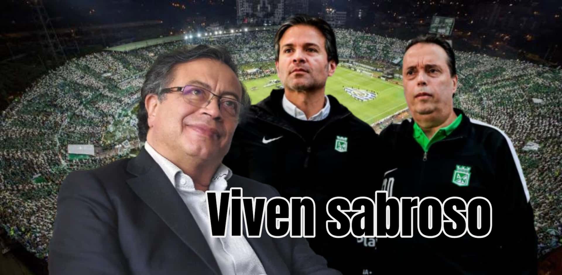 Los hinchas están furiosos. Foto de fondo y de directivos tomadas de El Colombiano y de Petro de El Espectador.