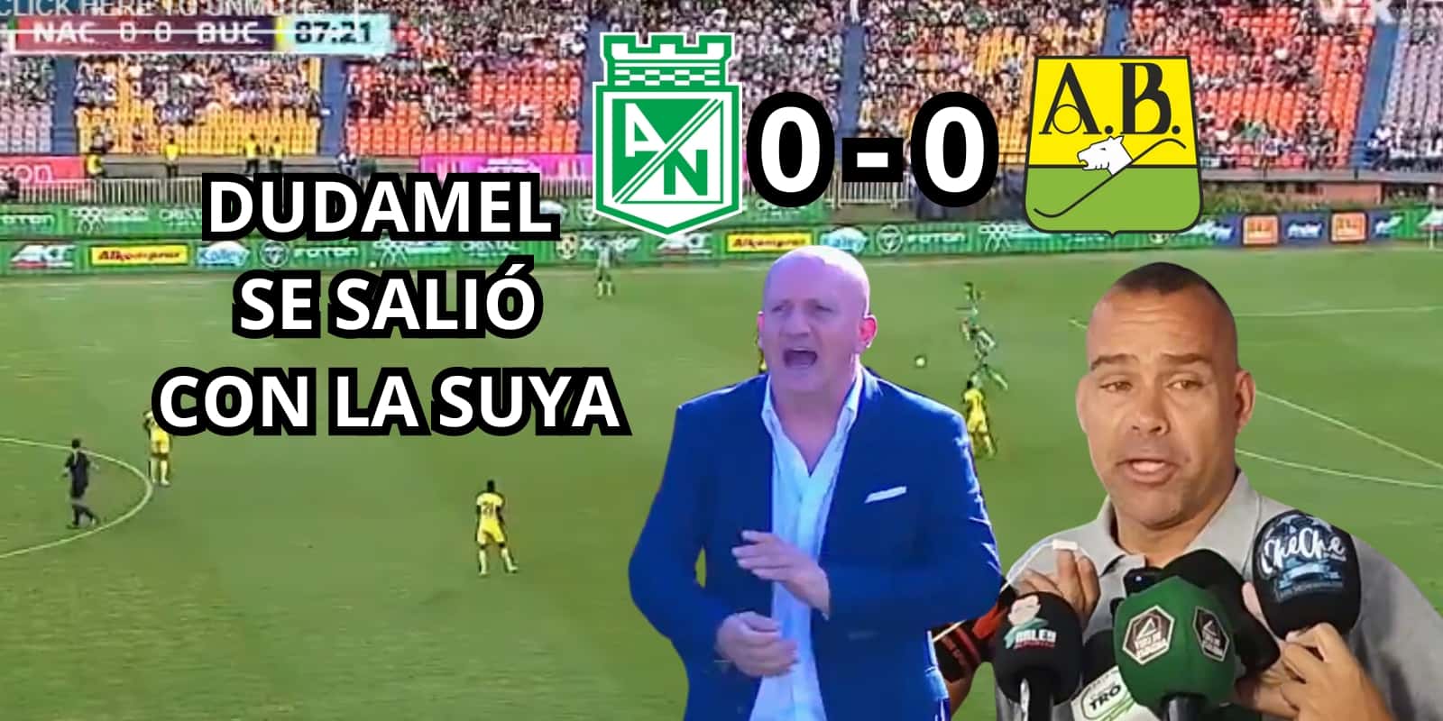 Nacional empató con el Bucaramanga. Foto captura de pantalla de Win Sports y foto de Dudamel de Arley Deportes en Twitter.
