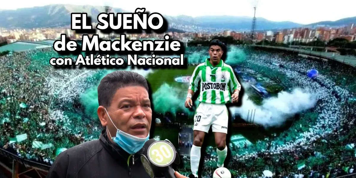 Oswaldo Mackenzie tiene un sueño con Atlético Nacional.