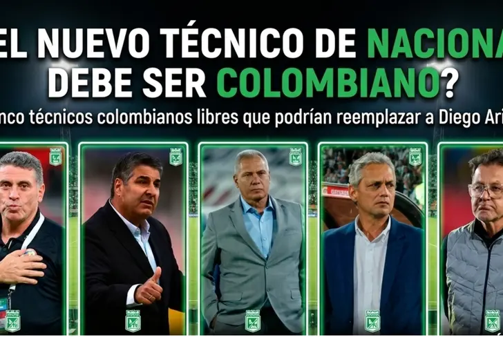 Los 5 técnicos colombianos que pueden caer en Nacional